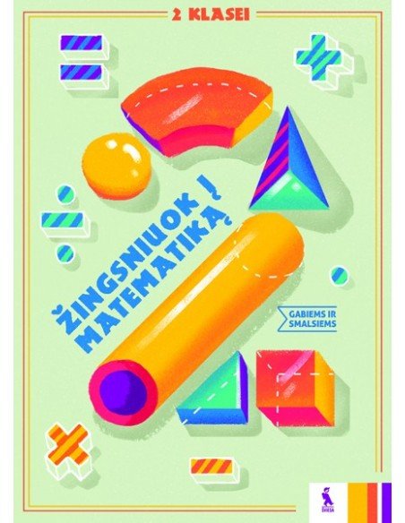Matematikos nestandartiniai uždaviniai „Žingsniuok į matematiką!“ 2 kl