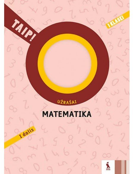 MATEMATIKA. Užrašai 1 klasei, 1 dalis (TAIP!)