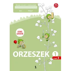 ORZESZEK. Trzecy zeszyt ćwiczeń z matematyki dla klasy I (Atnaujintas leidimas)
