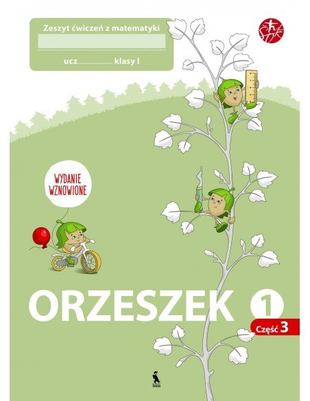 ORZESZEK. Trzecy zeszyt ćwiczeń z matematyki dla klasy I (Atnaujintas leidimas)