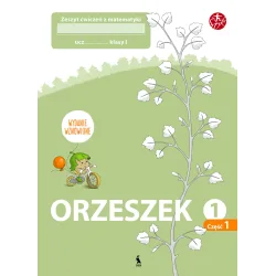 ORZESZEK. Pierwszy zeszyt ćwiczeń z matematyki dla klasy I(Atnaujintas leidimas)