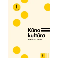KŪNO KULTŪRA. Mokytojo knyga 1 klasei | Knygeta.lt
