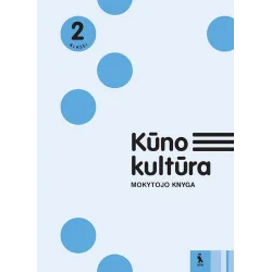 KŪNO KULTŪRA. Mokytojo knyga 2 klasei | Knygeta.lt