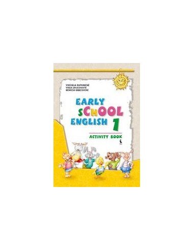 EARLY SCHOOL ENGLISH 1. Activity Book. Anglų kalbos pratybų sąsiuvinis II klasei