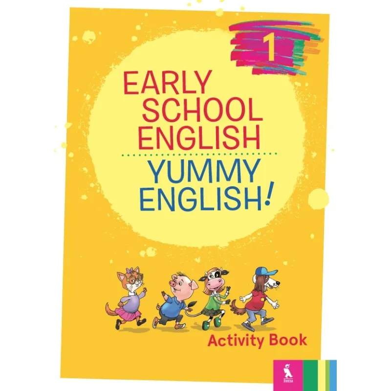 EARLY SCHOOL ENGLISH 1: YUMMY ENGLISH! ACTIVITY BOOK (pratybos)