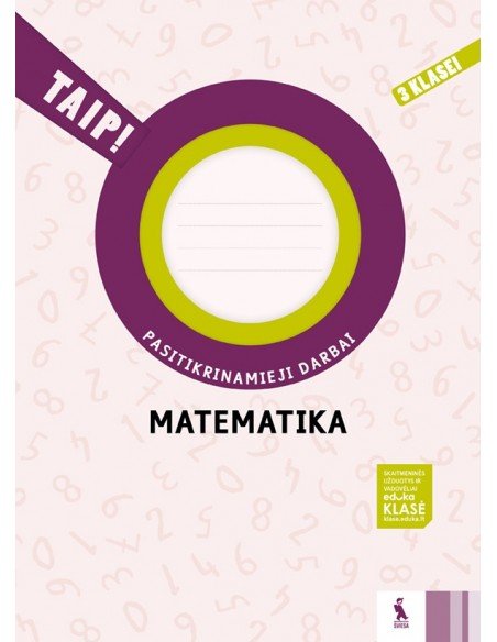 MATEMATIKA. Pasitikrinamieji darbai 3 klasei (TAIP!)