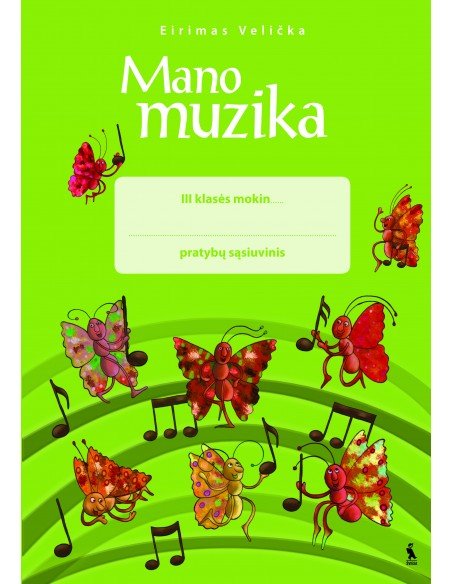 MANO MUZIKA. Pratybų sąsiuvinis III klasei