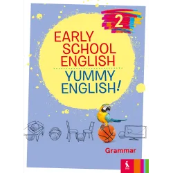 EARLY SCHOOL ENGLISH 2: YUMMY ENGLISH! Grammar