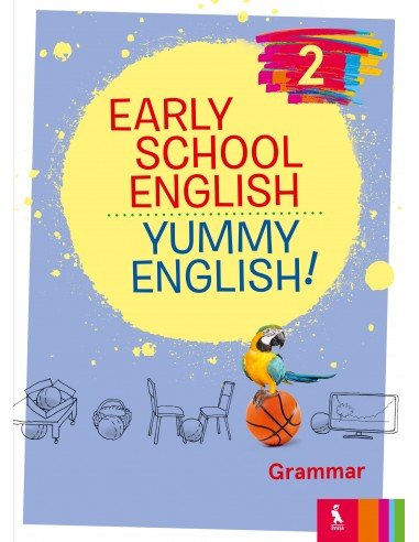 EARLY SCHOOL ENGLISH 2: YUMMY ENGLISH! Grammar