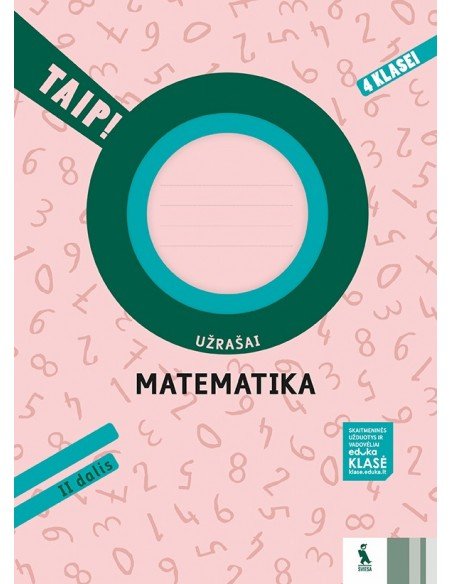 MATEMATIKA. Užrašai 4 klasei, 2 dalis (TAIP!)