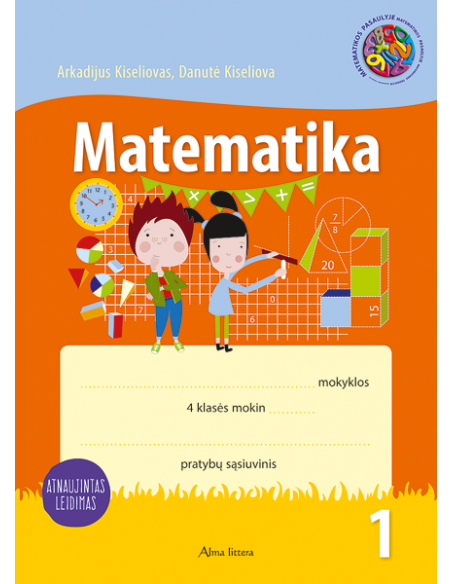 MATEMATIKA. 1-asis matematikos pratybų sąsiuvinis IV klasei Atnaujintas leidimas