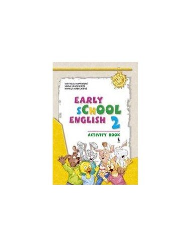 EARLY SCHOOL ENGLISH 2. Activity Book. Anglų...
