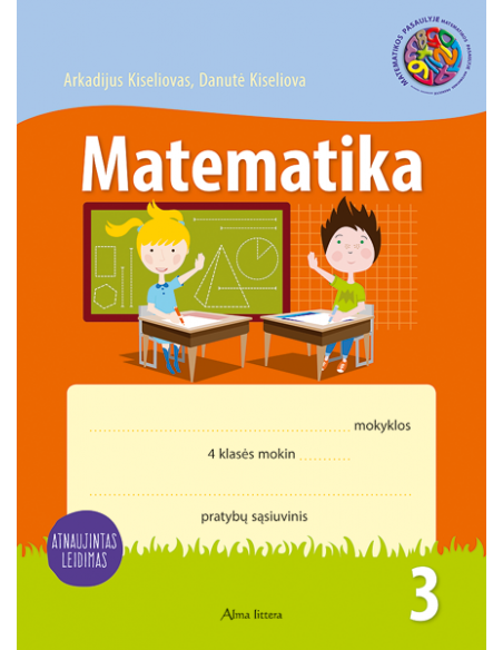 MATEMATIKA. 3-asis matematikos pratybų sąsiuvinis IV klasei Atnaujintas leidimas