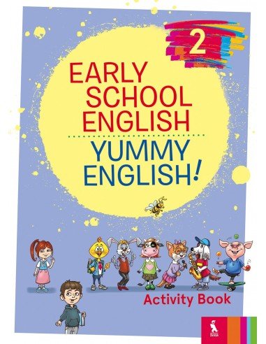 EARLY SCHOOL ENGLISH 2: YUMMY ENGLISH! ACTIVITY BOOK (pratybos)