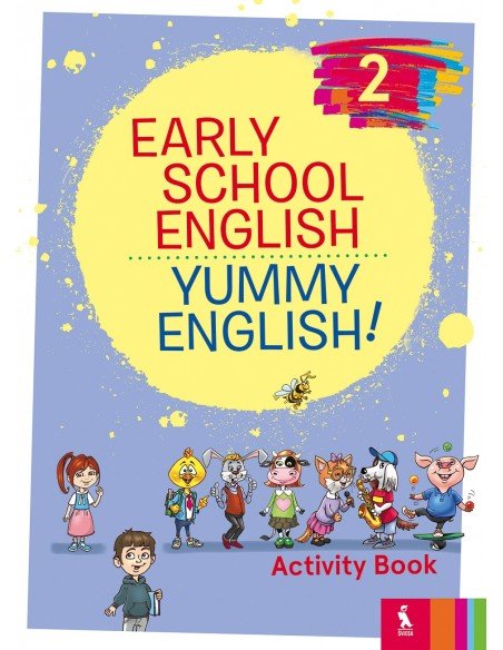 EARLY SCHOOL ENGLISH 2: YUMMY ENGLISH! ACTIVITY BOOK (pratybos)