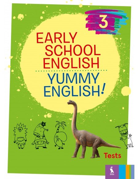 EARLY SCHOOL ENGLISH 3: YUMMY ENGLISH! Tests