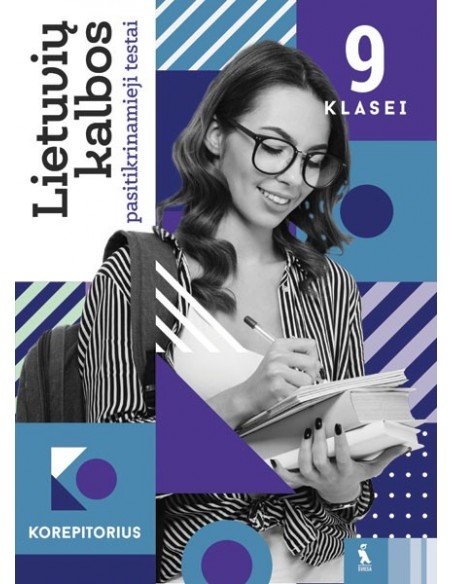 Lietuvių kalbos pasitikrinamieji testai 9 klasei (s. „Korepetitorius“)