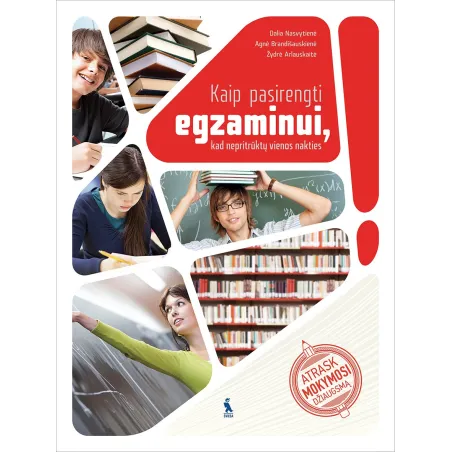 KAIP PASIRENGTI EGZAMINUI, KAD NEPRITRŪKTŲ VIENOS NAKTIES.