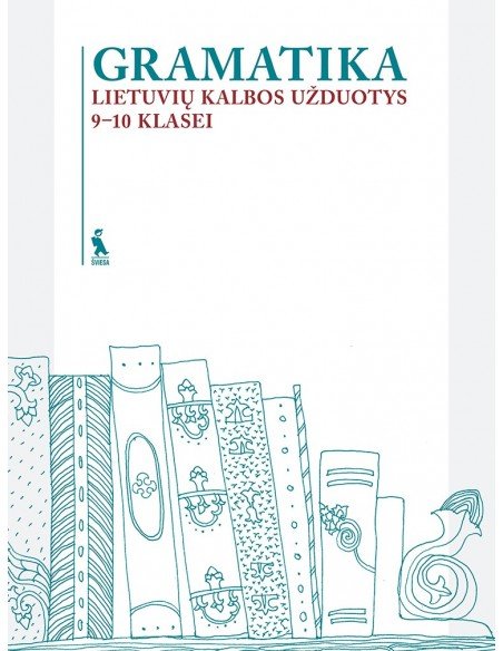 GRAMATIKA. Lietuvių kalbos užduotys 9-10 klasei