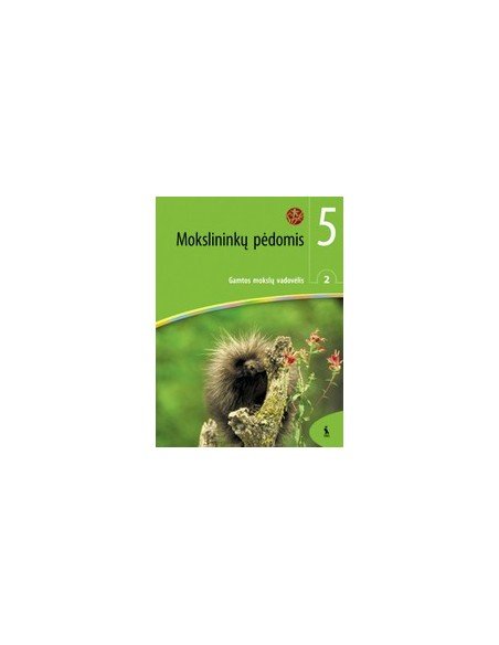 MOKSLININKŲ PĖDOMIS. Gamtos mokslų vadovėlis V klasei. Antroji knyga (ŠOK)