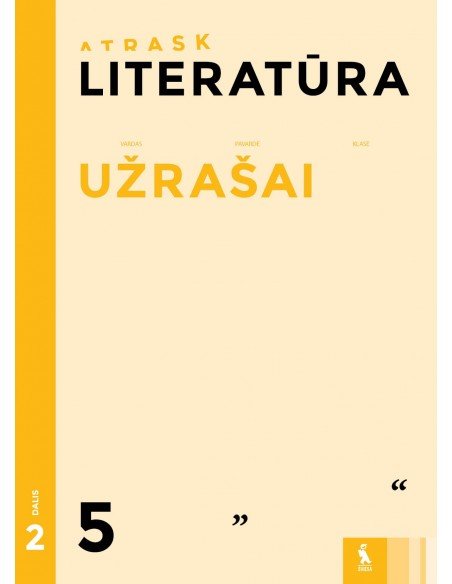 LITERATŪRA. Užrašai 5 klasei, 2 dalis (ATRASK)