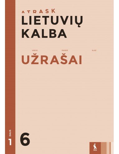 LIETUVIŲ KALBA. Užrašai 6 klasei, 1 dalis (ATRASK)