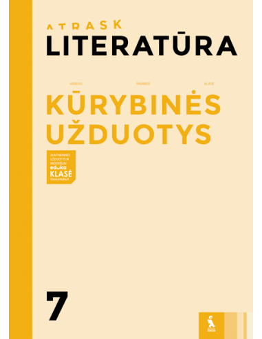 LITERATŪRA. Kūrybinės užduotys 7 klasei (ATRASK)