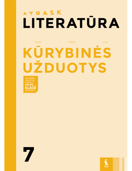 LITERATŪRA. Kūrybinės užduotys 7 klasei (ATRASK)