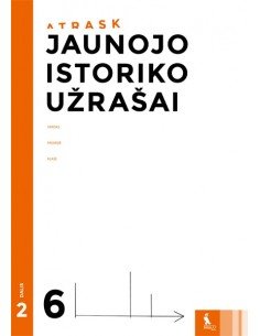 JAUNOJO ISTORIKO UŽRAŠAI 6 klasei, 2 dalis (ATRASK)