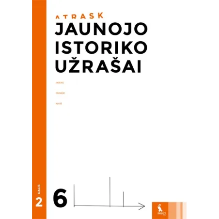 JAUNOJO ISTORIKO UŽRAŠAI 6 klasei, 2 dalis – ATRASK | Knygeta.lt