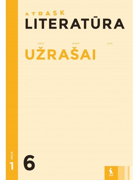 LITERATŪRA. Užrašai 6 klasei, 1 dalis (ATRASK)