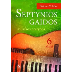 SEPTYNIOS GAIDOS. Muzikos pratybos VI klasei
