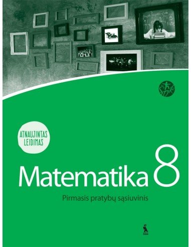 MATEMATIKA. 1-asis matematikos pratybų sąsiuvinis VIII klasei (ŠOK) Atnaujintas