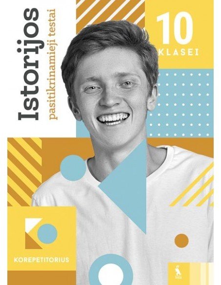 Istorijos pasitikrinamieji testai 10 klasei (s. „Korepetitorius“)