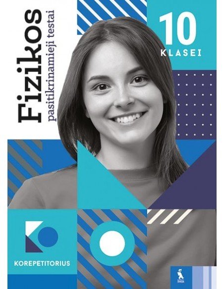 Fizikos pasitikrinamieji testai 10 klasei (s. „Korepetitorius“)