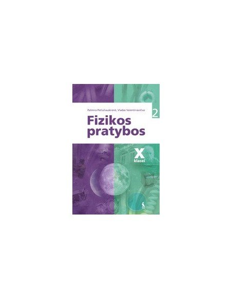 FIZIKOS PRATYBOS X KLASEI. 2-asis sąsiuvinis