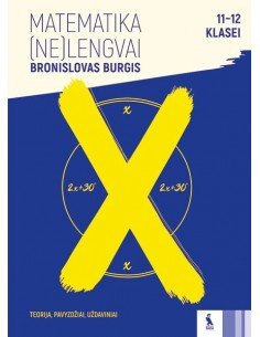 Matematikos užduotys 11–12 klasei (s. „(Ne)lengvai“)