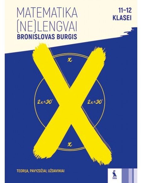Matematikos užduotys 11–12 klasei (s. „(Ne)lengvai“)