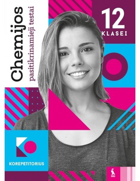 Chemijos pasitikrinamieji testai 12 klasei (s. „Korepetitorius“)