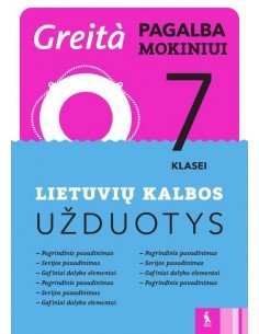Lietuvių kalbos užduotys 7 klasei (Greita pagalba mokiniui!)