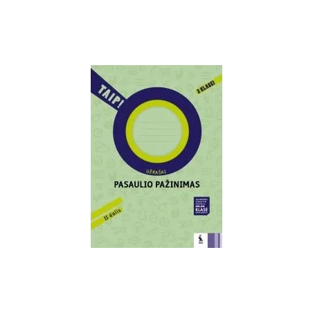PASAULIO PAŽINIMAS. Užrašai 2 klasei, 2 dalis – TAIP! | Knygeta.lt